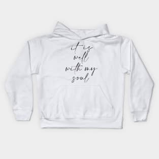 it is well with my soul Kids Hoodie